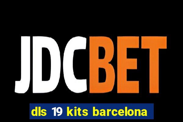 dls 19 kits barcelona